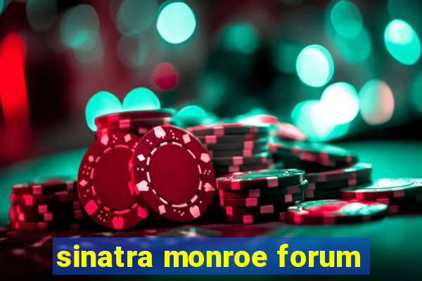 sinatra monroe forum